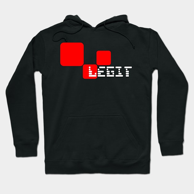 LEGIT Hoodie by radeckari25